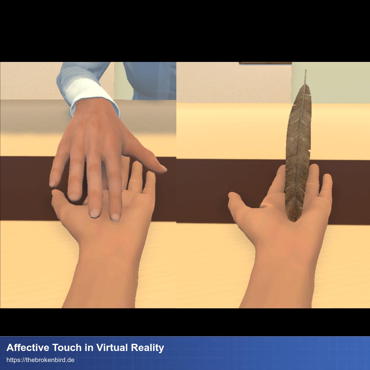 Links: Eine virtuelle Hand ausgestreckt aus der Sicht des Spielenden. Gegenüber sitzt ein Avatar der mit zwei Fingern entlang 'unserer' Handfläche streicht. Rechts: Die gleiche Szene, aber statt dem Avatar schwebt eine Feder im Raum und streicht 'unsere' Handfläche entlang.